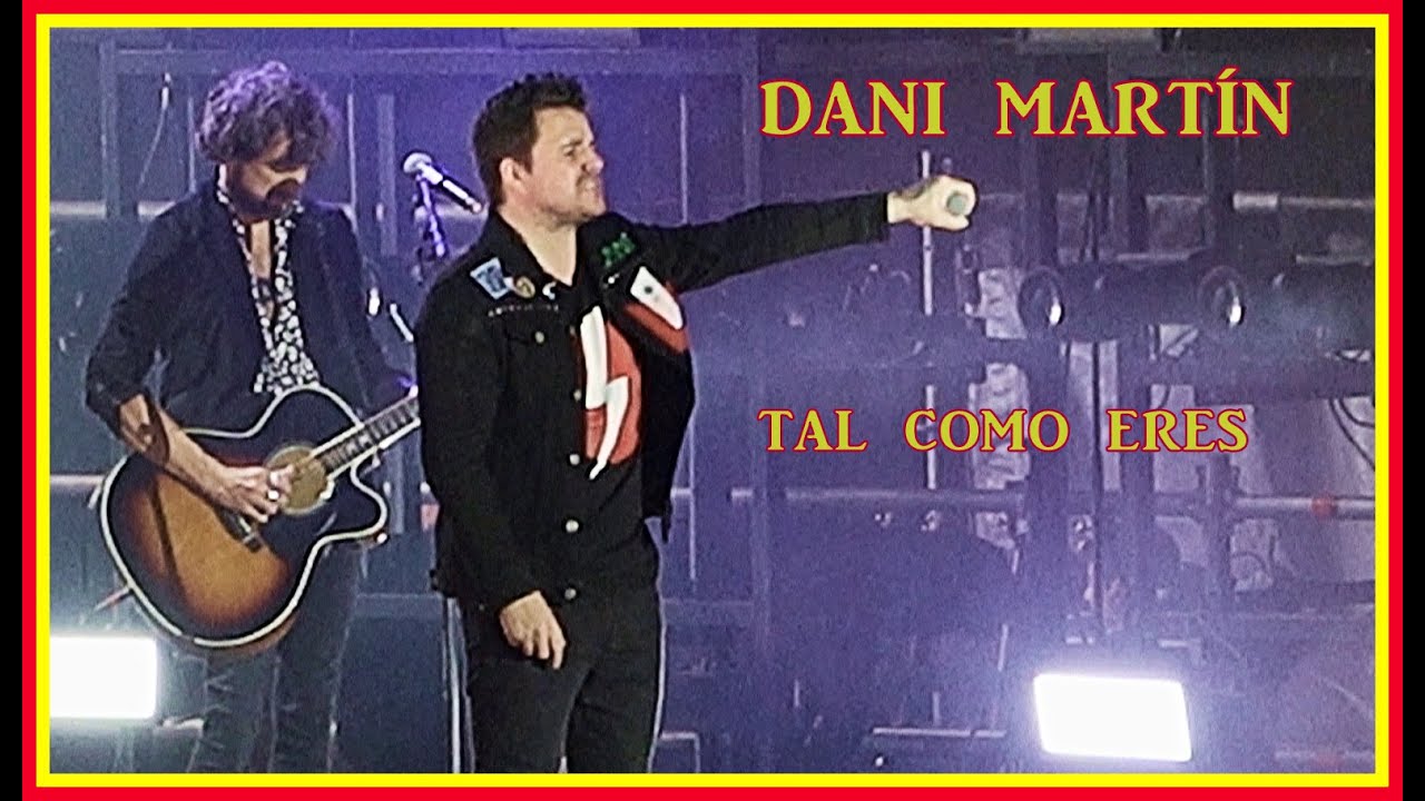 DANI MARTÍN  TAL COMO ERES  , Barcelona Gira 2022