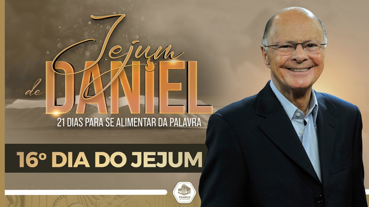 Seja forte e corajoso! DÉCIMO SEXTO DIA DO JEJUM DE DANIEL