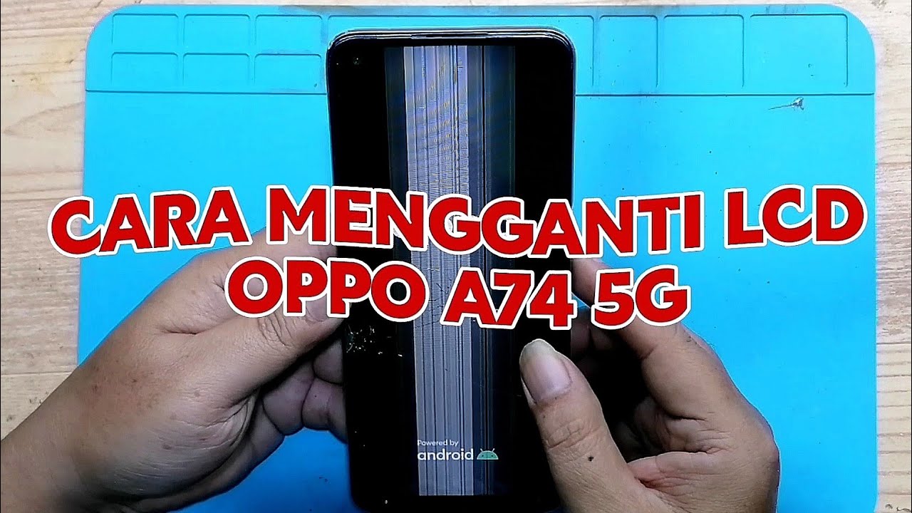 Cara mengganti lcd oppo a74 5g dengan baik dan benar
