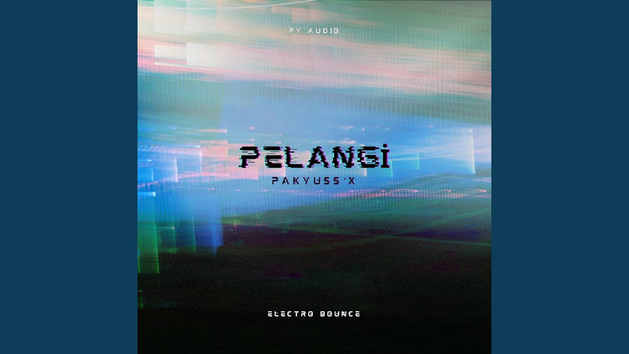 Pelangi (Pakyuss'X Electro Bounce Bootleg)