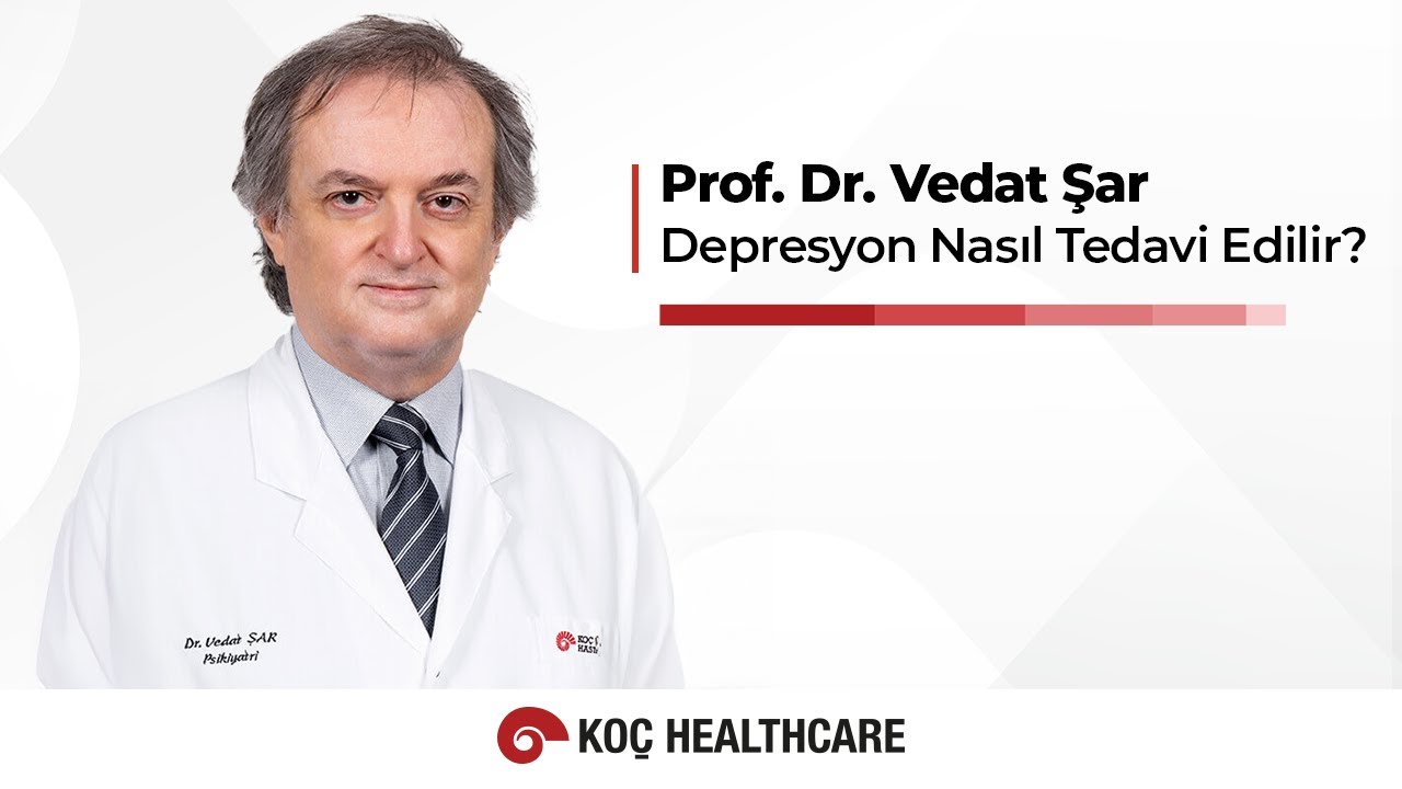 Depresyon Nasıl Tedavi Edilir? | Prof. Dr. Vedat Şar