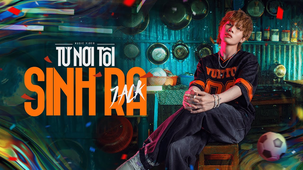 JACK - J97 | TỪ NƠI T&Ocirc;I SINH RA | Official Video | Huge respect from Vietnam
