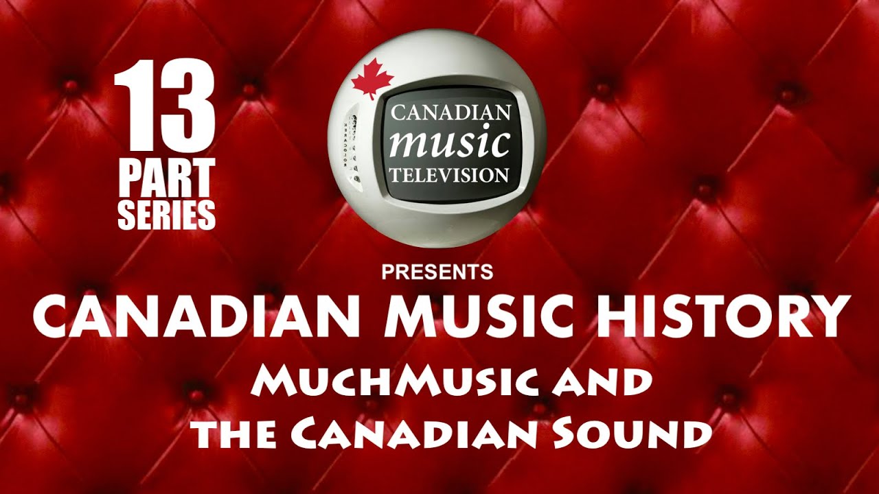 History of MuchMusic & the Canadian Sound (2009)