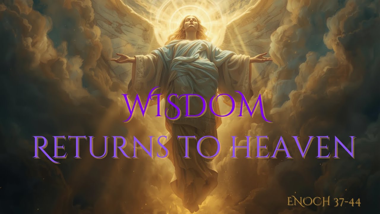 The Book of Enoch: The FIRST Parable of WISDOM (ENOCH 37-44)