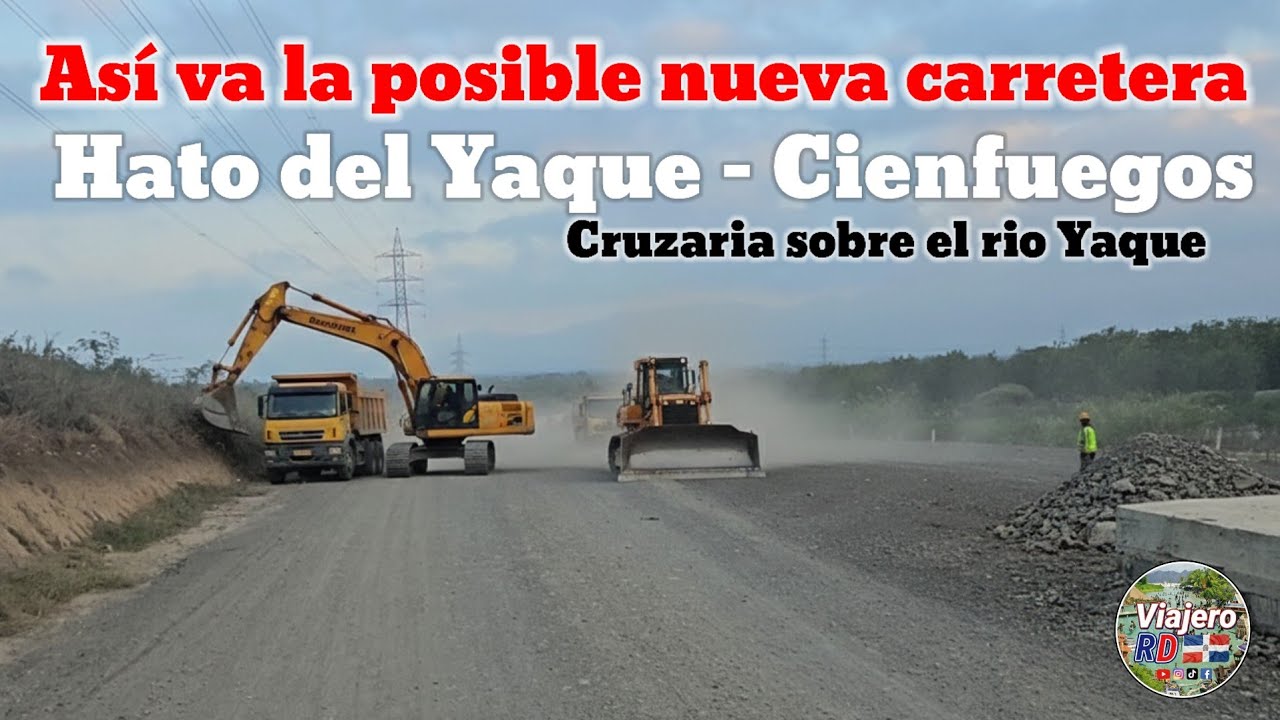 ¡Por fin! Fuimos a Hato del Yaque para grabar la carretera que llegaría a Cienfuegos, Estación #1
