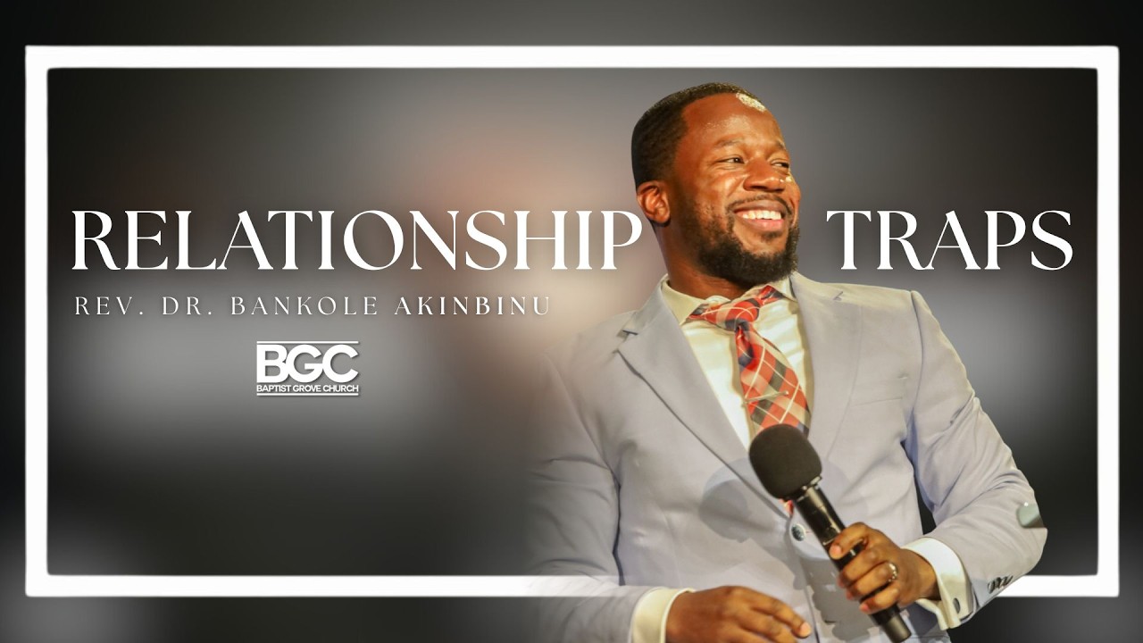 Sermon | Relationship Traps | Rev. Dr. Bankole Akinbinu | 2.8.2026