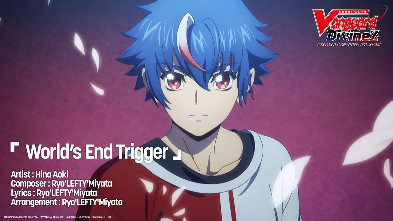 CARDFIGHT!! VANGUARD Divinez Parallactic Clash 2nd Opening Theme 「World's End Trigger」