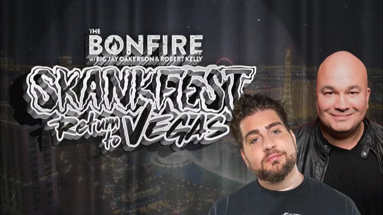 The Bonfire Live from Skankfest  - Return to Vegas!