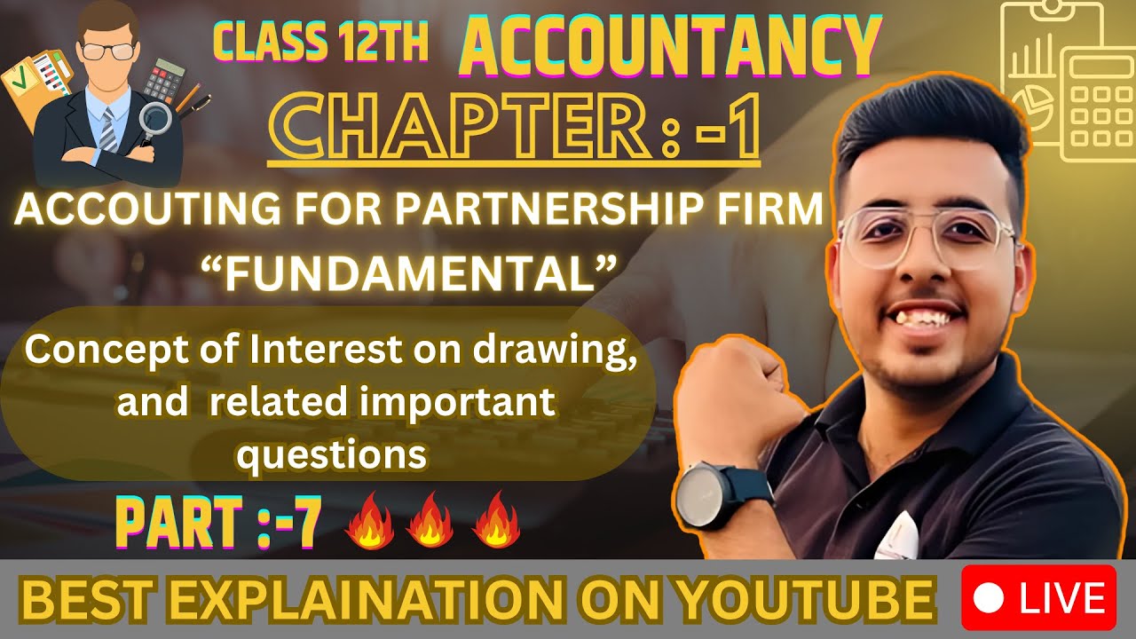 🎯 LIVE : Class 12 Accountancy Chapter 1| PART 7| Partnership Fundamentals   