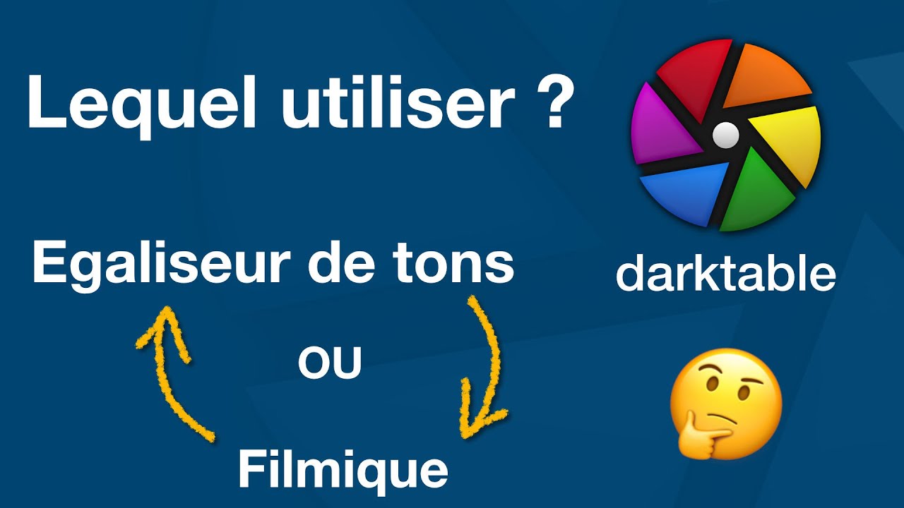 darktable, egaliseur de tons ou filmic