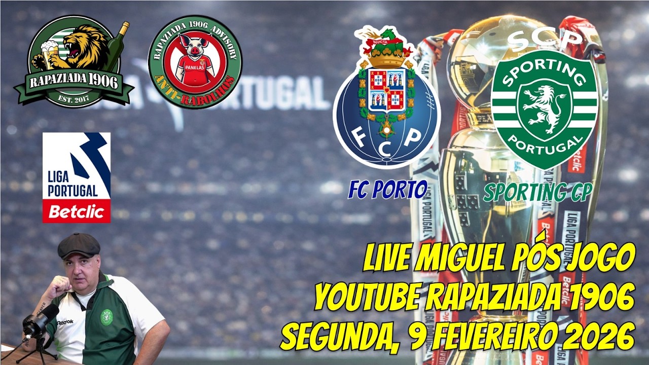 porto x SPORTING (LIVE 09/02/2026)