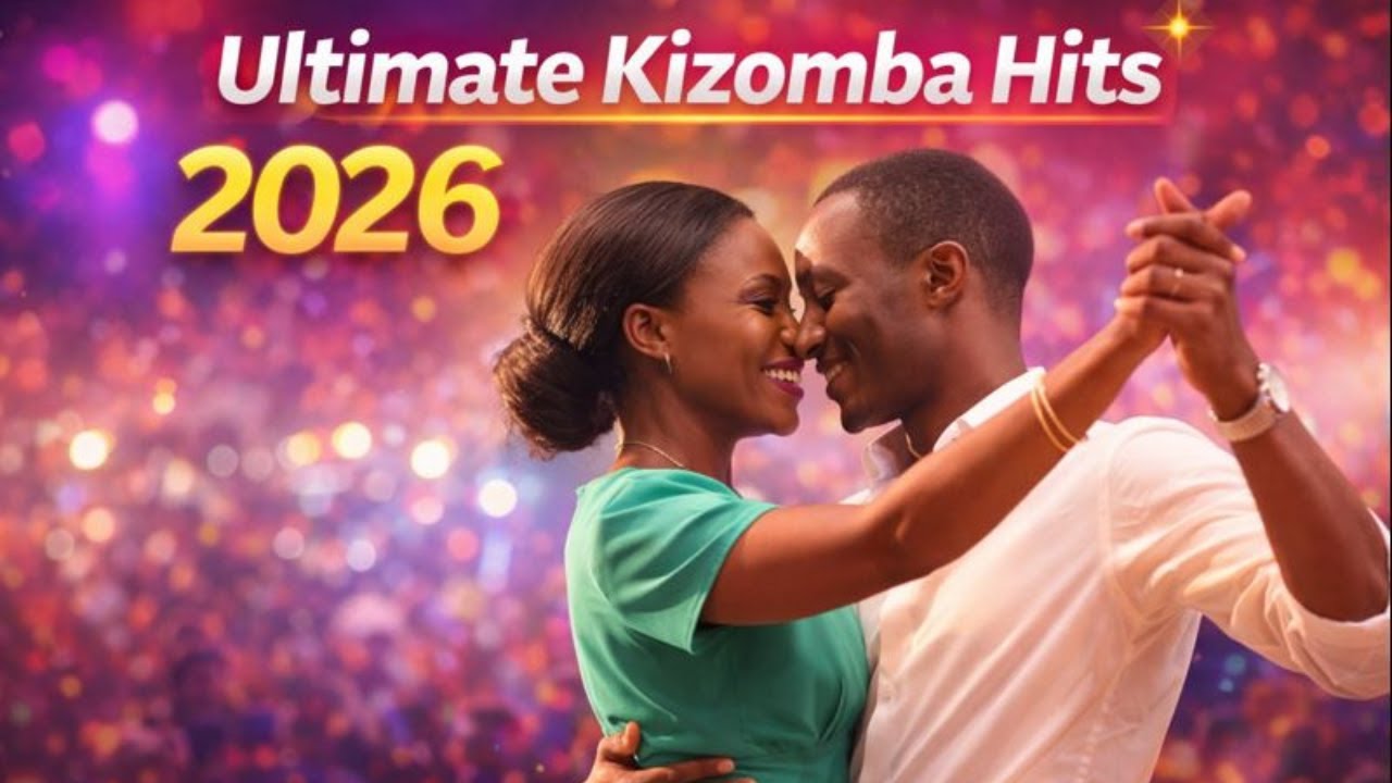 Ultimate Kizomba Hits 2026|Smooth Kizomba for Love & Intimate Moments
