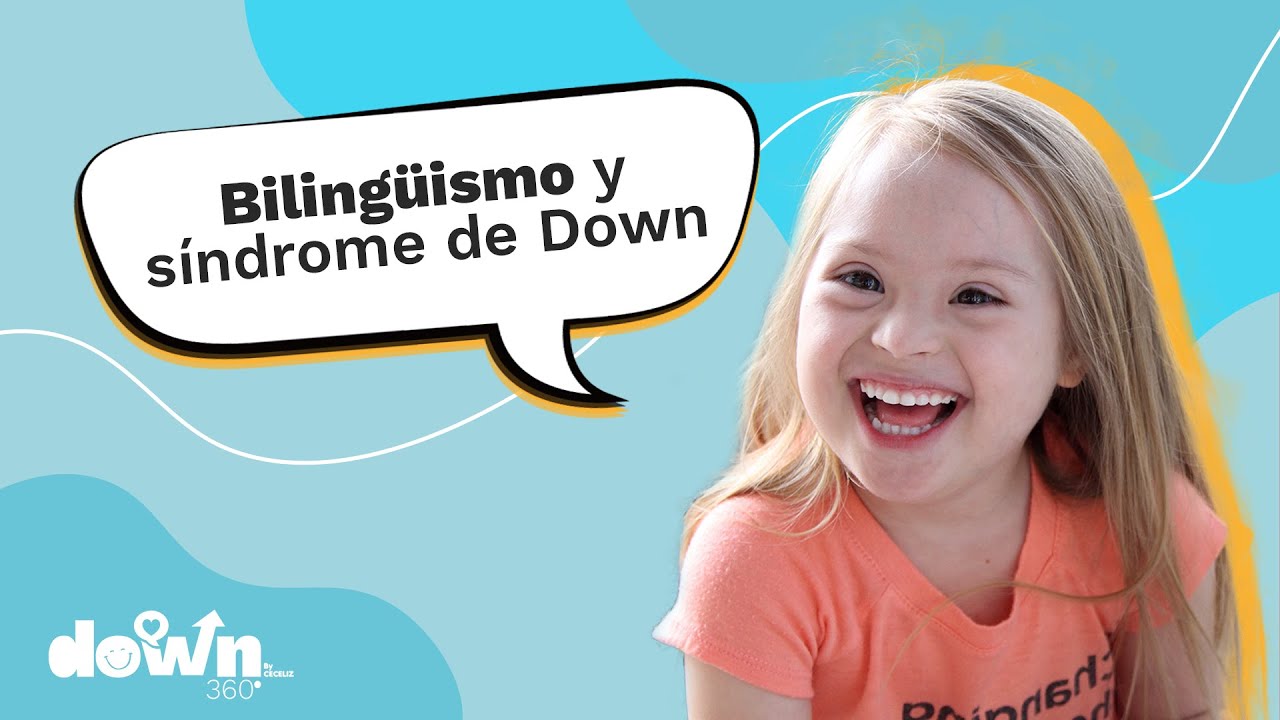 Mi hija con sindrome de Down es bilingüe