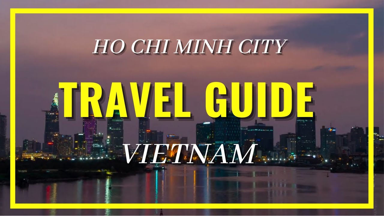 VIETNAM | TRAVEL GUIDE - Ho Chi Minh | Things to do in Ho Chi Minh | Travel 2021 l Vlog #35 | NEXT
