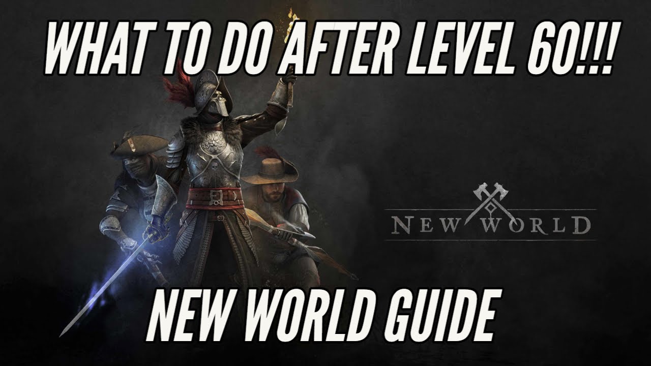WHAT TO DO IN NEW WORLD AFTER LEVEL 60!!!