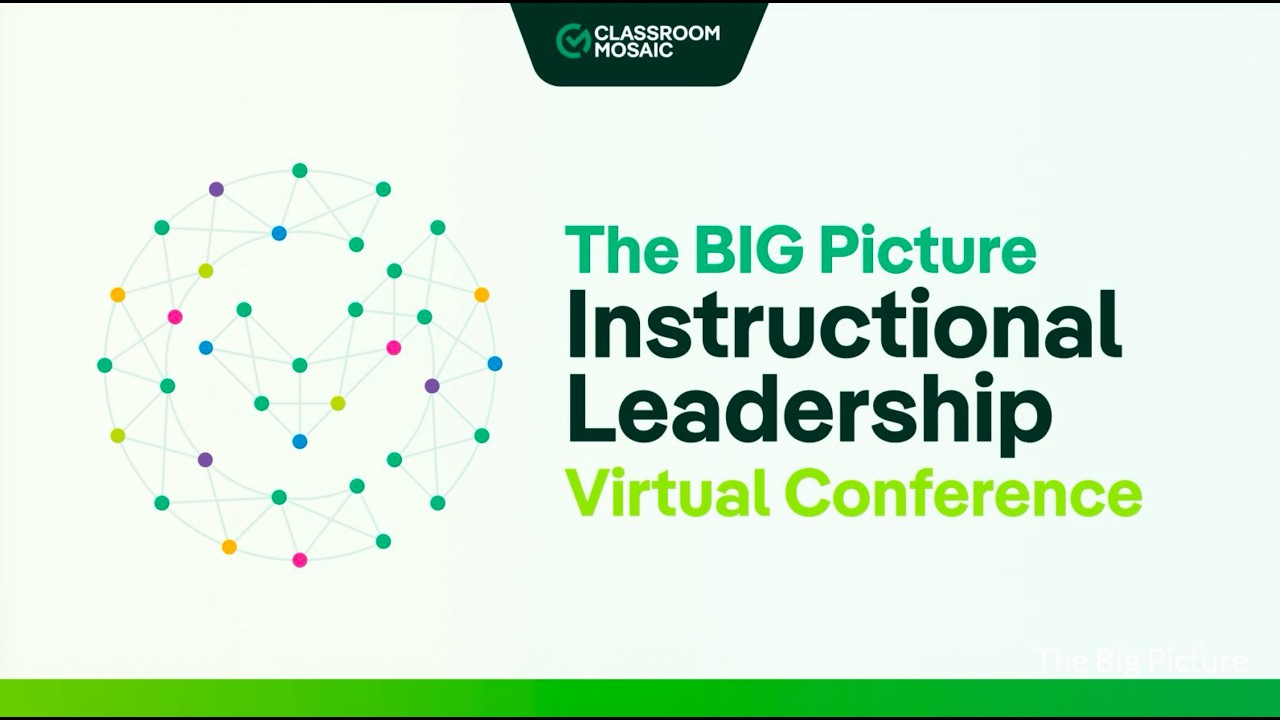 Full Recording: The BIG Picture Instructional Leadership Virtual Showcase