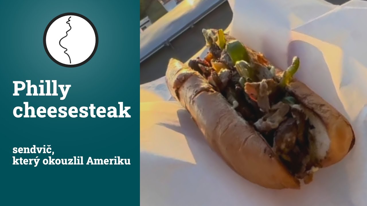 Philly Cheesesteak - sendvič, který okouzlil Ameriku
