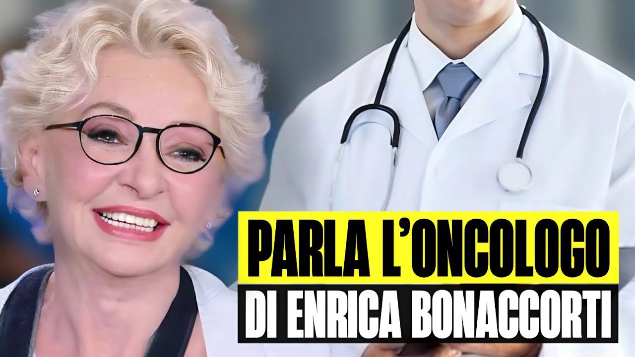 ENRICA BONACCORTI, PARLA L'ONCOLOGO: 