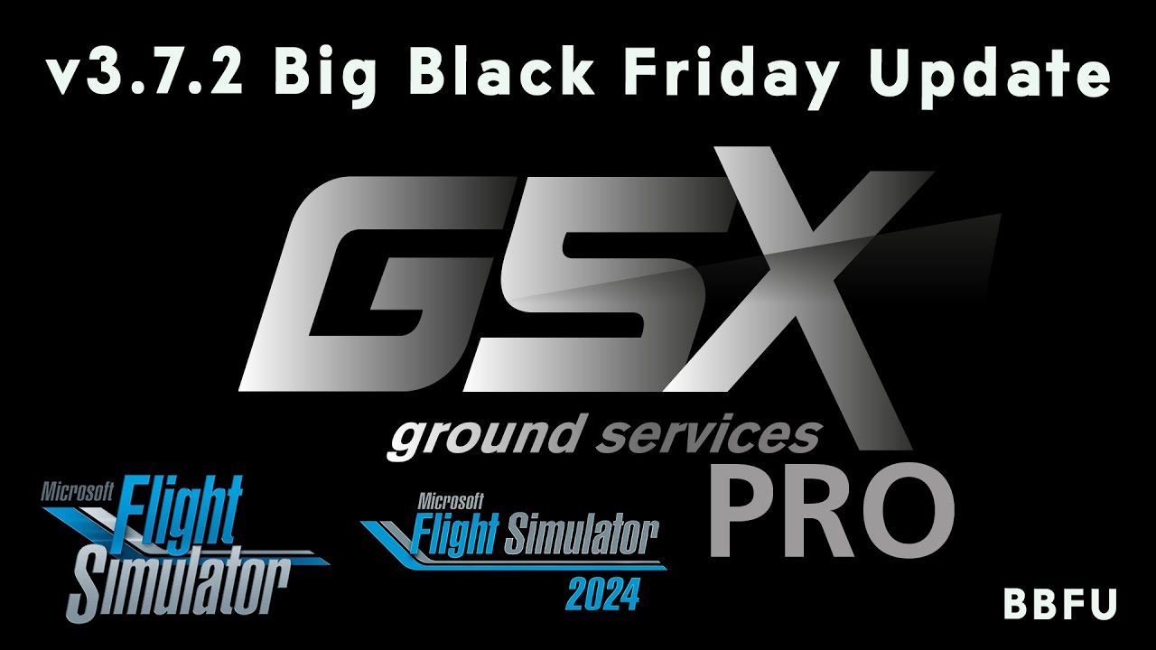 GSX 3.7.2 BBFU (Big Black Friday Update)