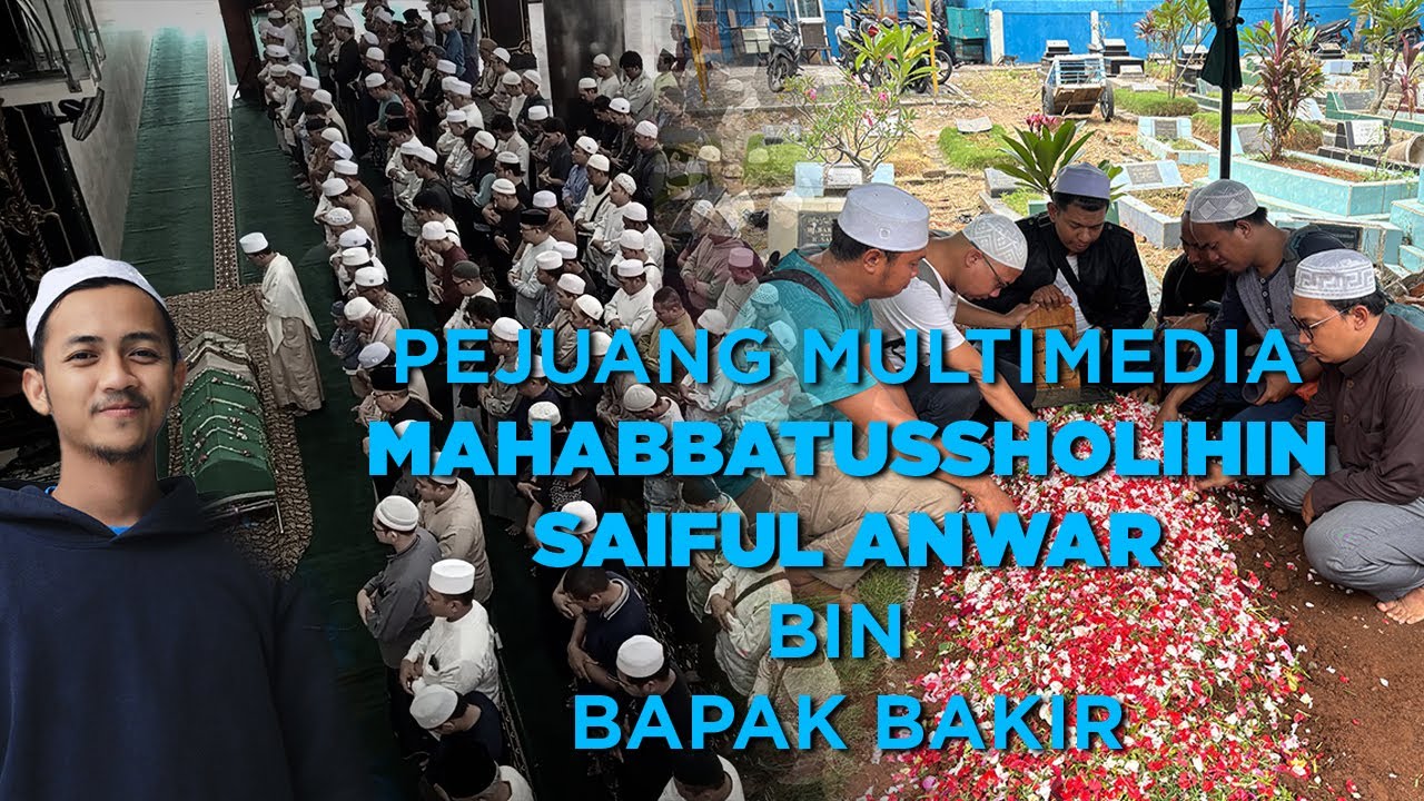 Pejuang Multimedia Mahabbatussholihin Selamat jalan Wahai Pejuang Saiful Anwar ( Awang )