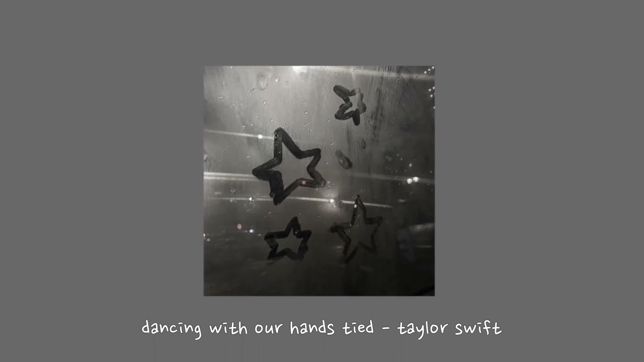 dancing with our hands tied - taylor swift {sped up}