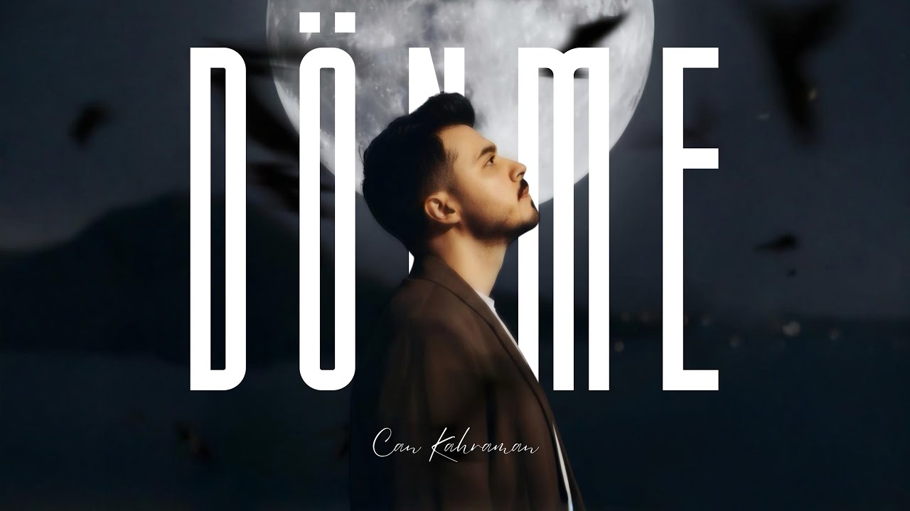 Can Kahraman - D&ouml;nme (Official Video)