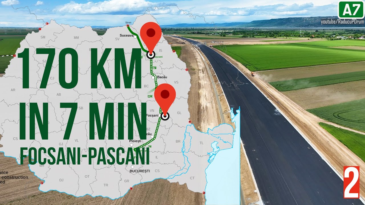 AUTOSTRADA A7 #348 170 km in 7 min | De la Focsani la Pascani (2) 19-23.05.2025