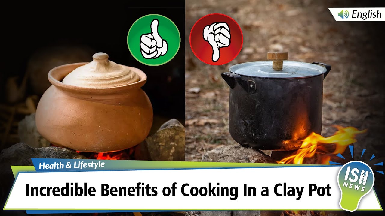 Incredible Benefits of Cooking In a Clay Pot