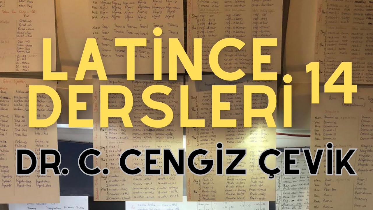 [14] Latince Dersleri (Dördüncü Çekim Fiiller) - Dr. C. Cengiz Çevik
