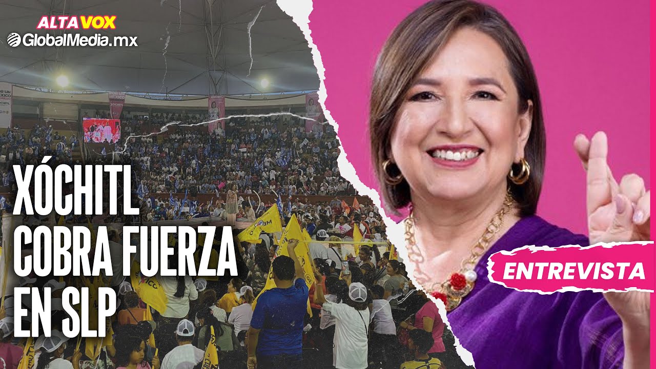 Xóchitl cobra fuerza en SLP