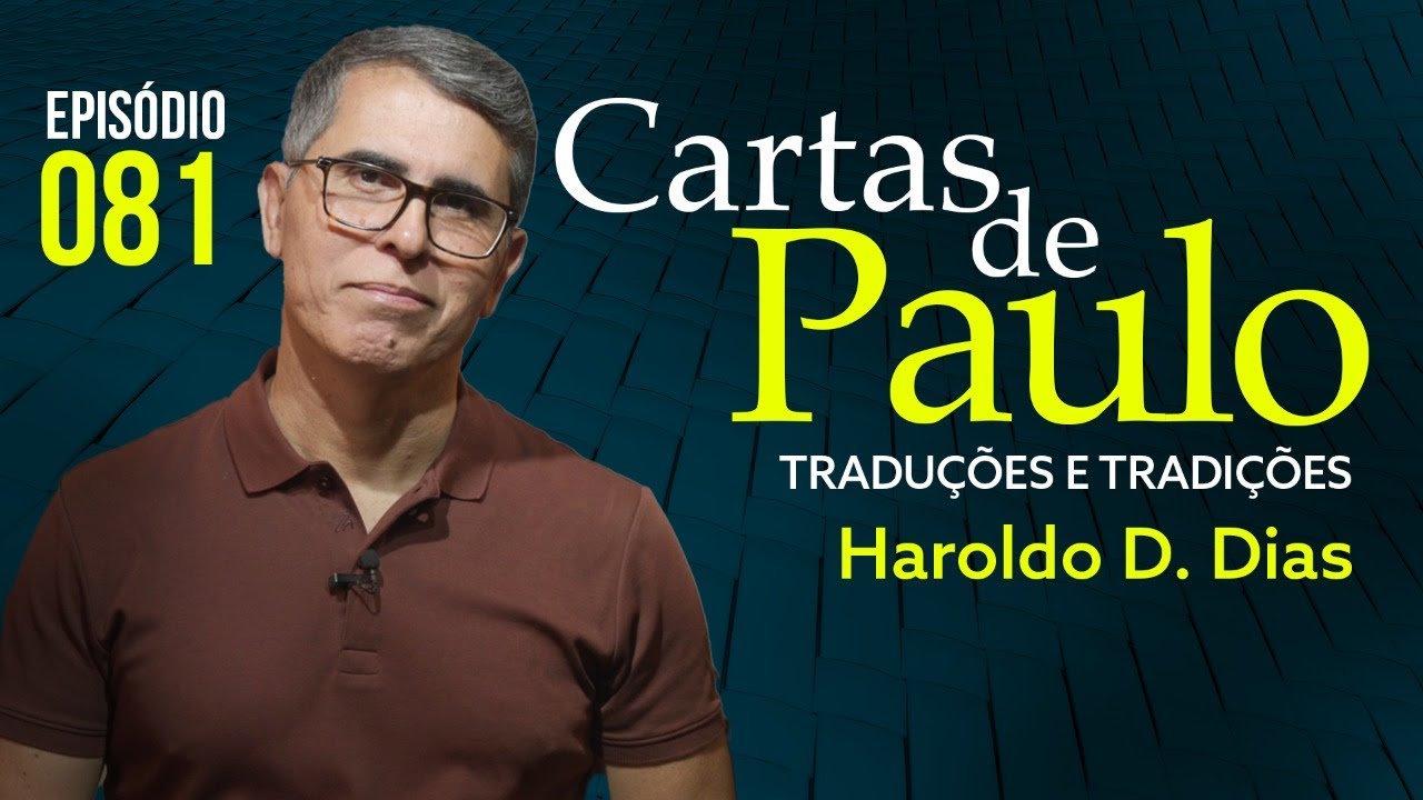 081 | CARTAS DE PAULO - Haroldo Dutra Dias - 2024