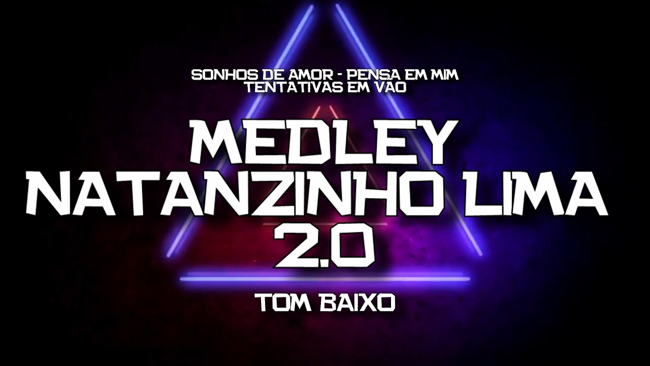 PLAYBACK - MEDLEY NATANZINHO 2.0 - TOM BAIXO - SONHO DE AMOR, PENSA EM MIM, TENTATIVAS EM..(KARAOKÊ)