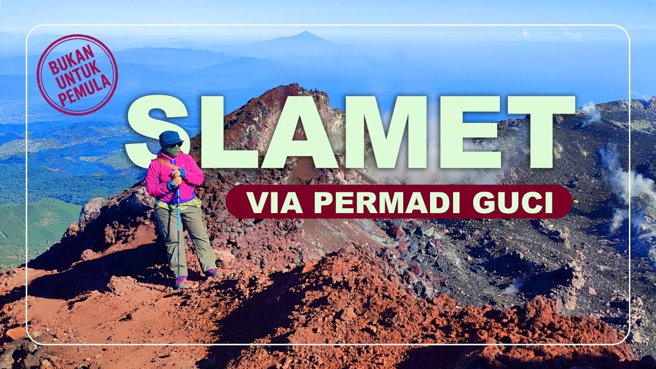 Slamet Via Permadi Guci  | Jalur Terberat?