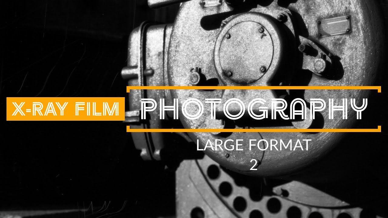 Large Format Photography On X-Ray Film [ Second Attemp ]