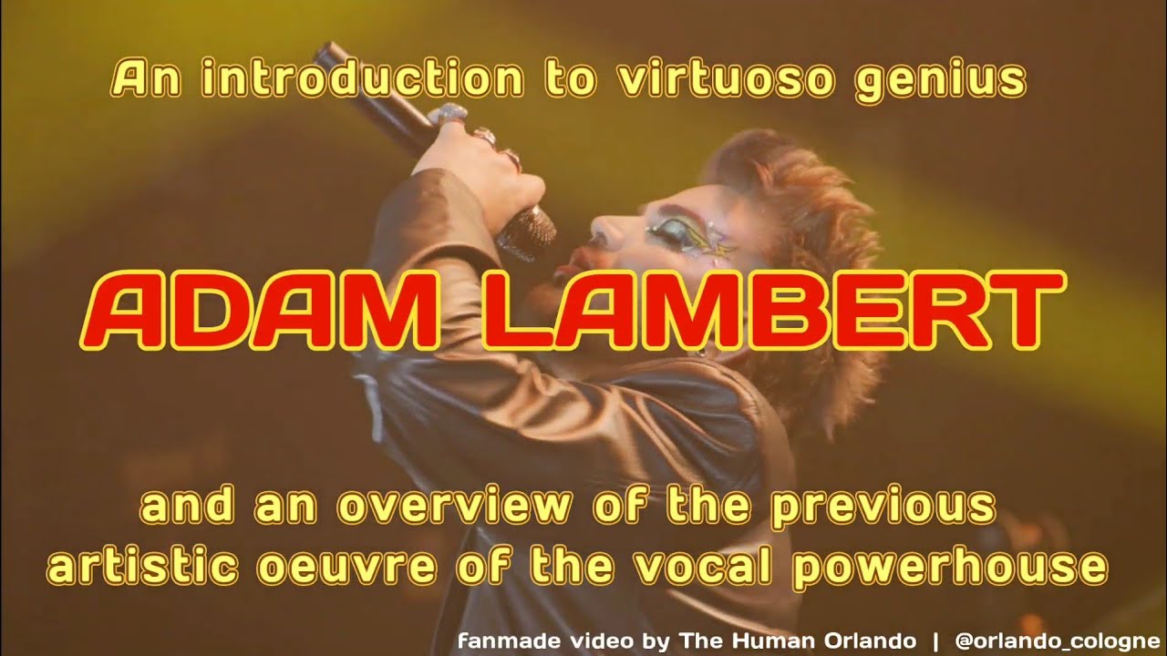 Adam Lambert - An introduction and overview of the previous artistic oeuvre of the vocal powerhouse