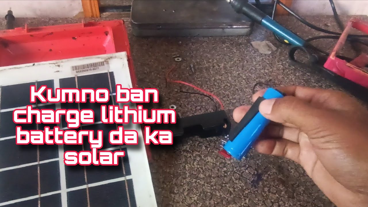 Kumno Ban charge Lithium Battery da ka solar panel