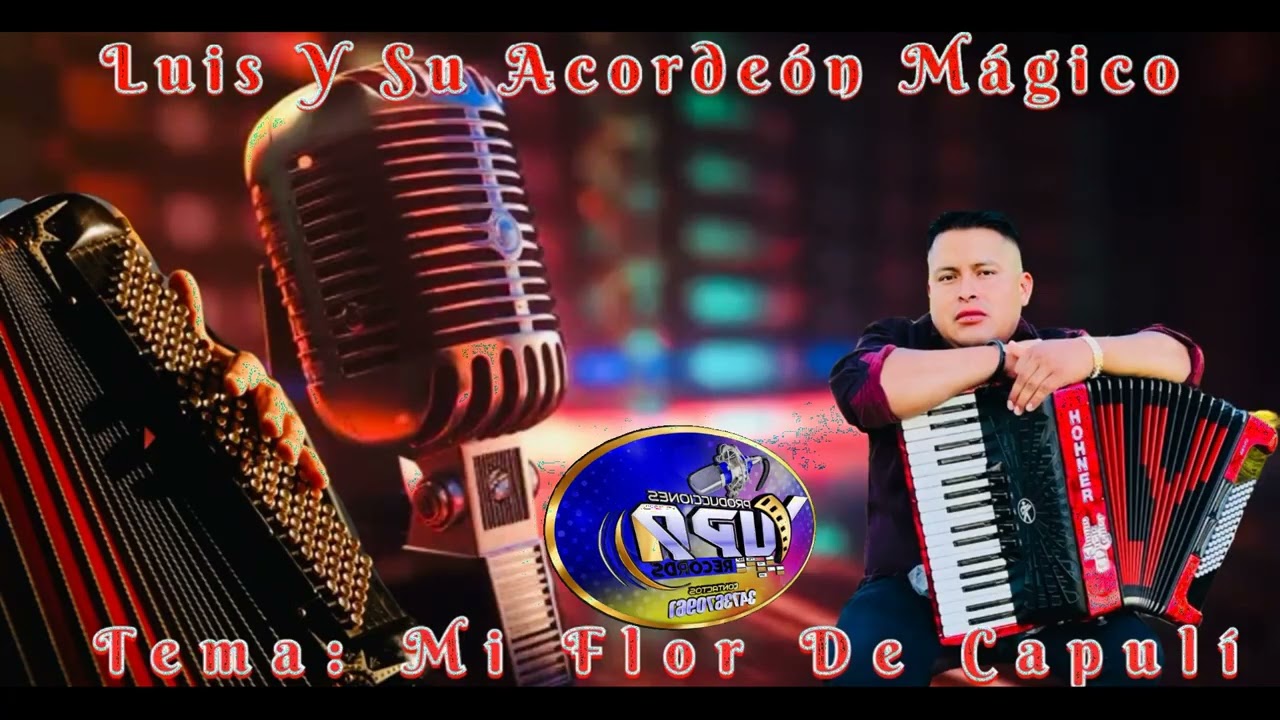 CARNAVAL FLOR DE CAPOLI 2025 LUIS Y SU ACORDION MAGICO YUPA RECORDS