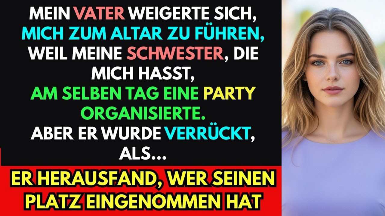 Mein Vater weigerte sich, mich zum Altar zu führen, weil meine Schwester die mich hasst Party plante