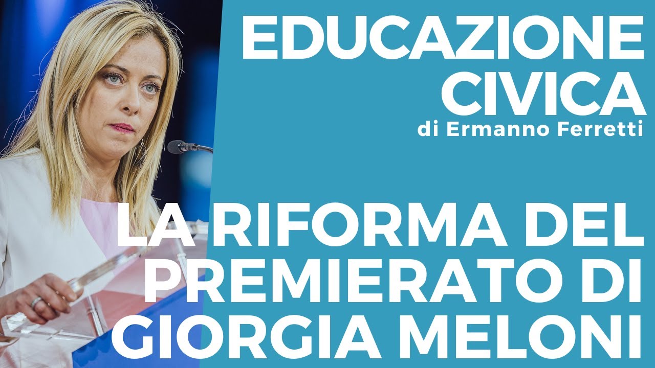La riforma del premierato di Giorgia Meloni
