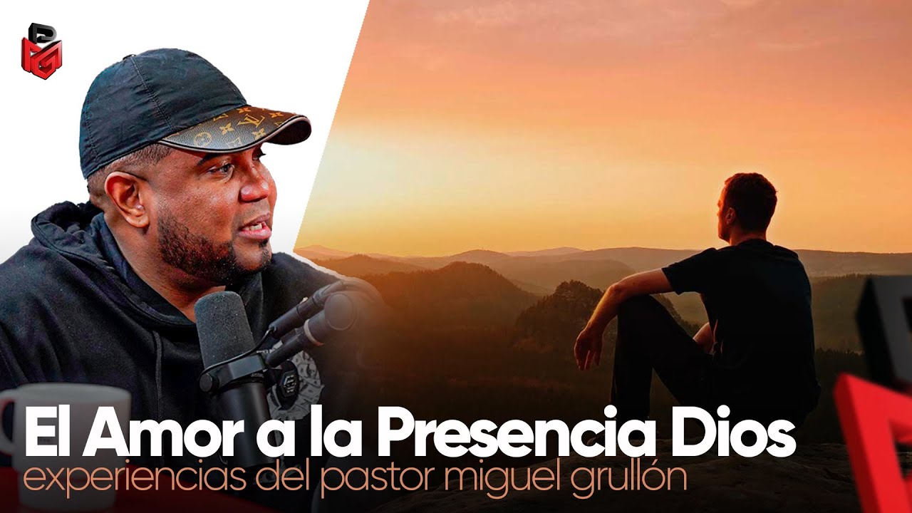 EL AMOR A LA PRESENCIA DE DIOS | EXPERIENCIAS DEL PASTOR MIGUEL GRULLON | PMG RADIO SHOW