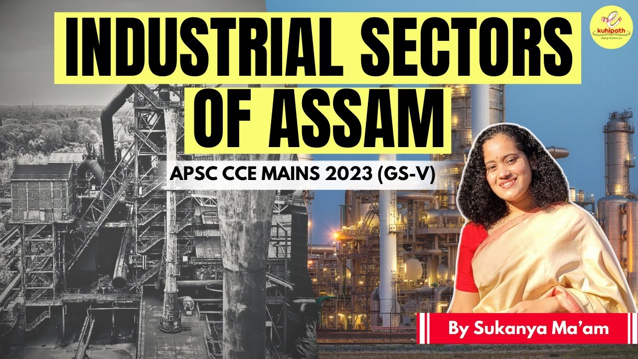 Industrial Sector of Assam || APSC Mains 2023 (GS Paper V) #apsc