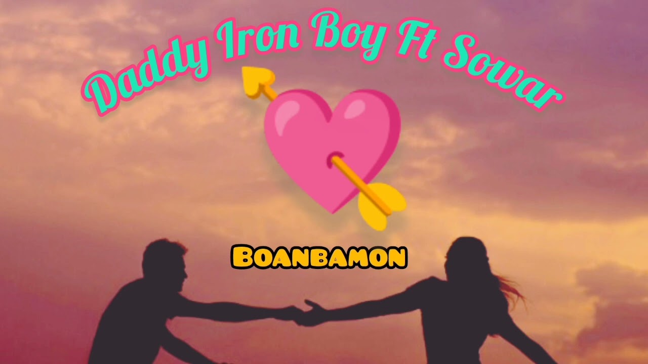 Daddy Iron Boy Ft Sowar Boanbamon Audio Released 