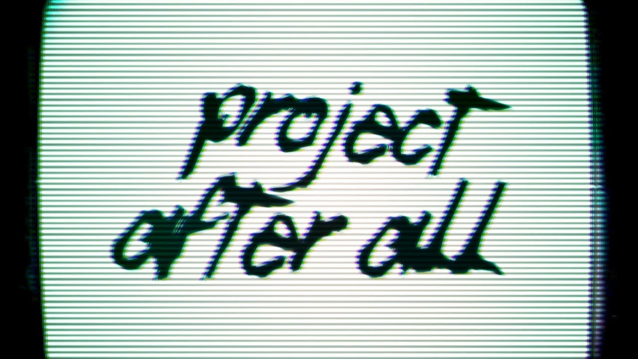 Project After All (Complete Re-imagining of HUMAN AFTER ALL)