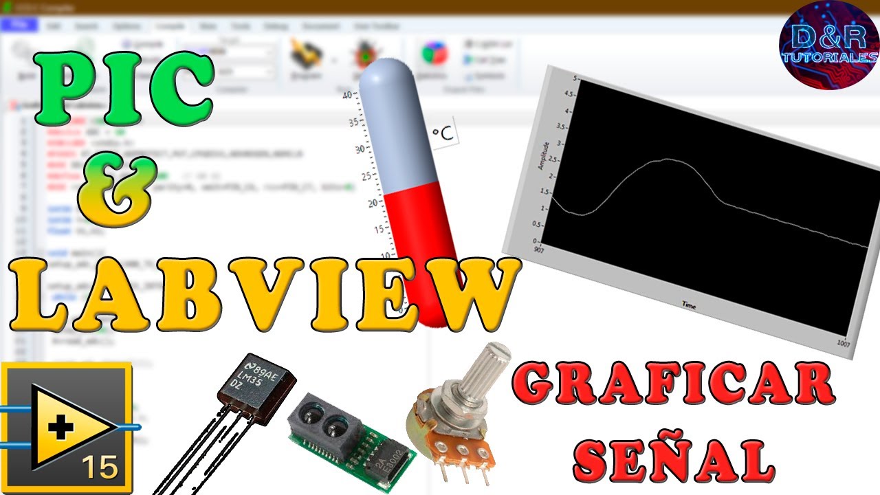 Graficar señal analógica(Sensor, potenciometro,etc.) con PIC y LABVIEW | D&R Tutoriales