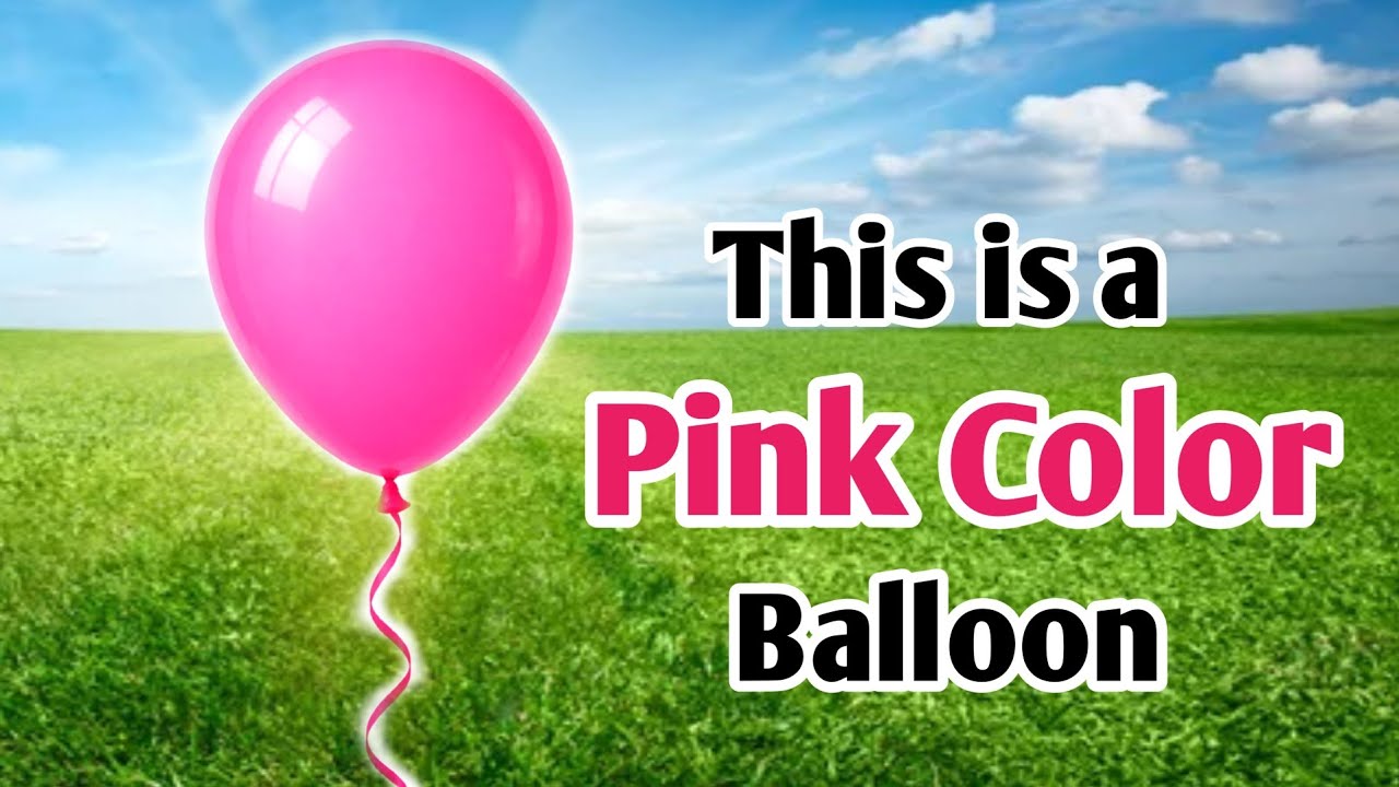 Pink Color Balloon | Colors names - English Educational Videos | Names of Colors | Name The Color