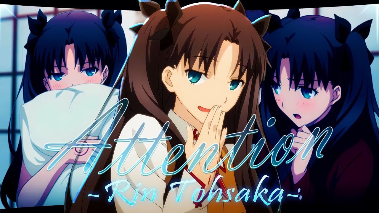 Rin Tohsaka - Attention [AMV/Edit]