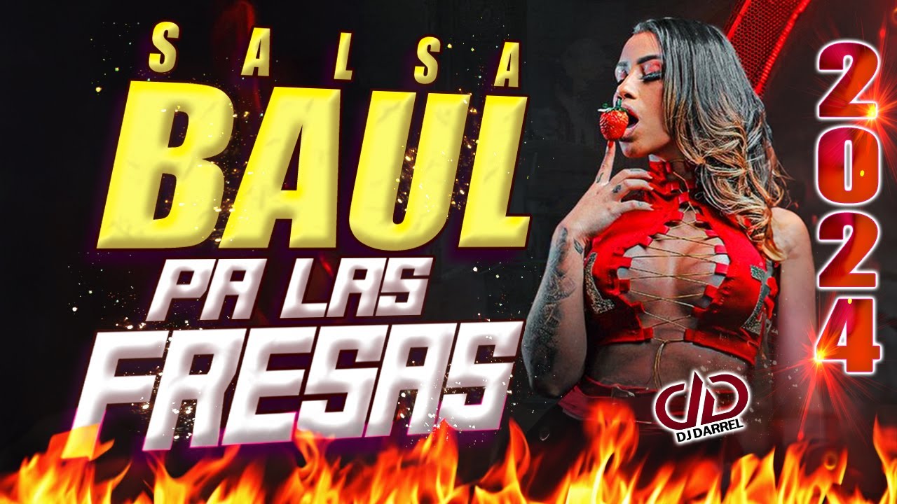 🔥 SALSA BAUL PA' LAS FRESAS 2024 🥵 MIX DE SALSA BAUL ★LAS MEJORES CANCIONES★ @ELAPODERADO ✔