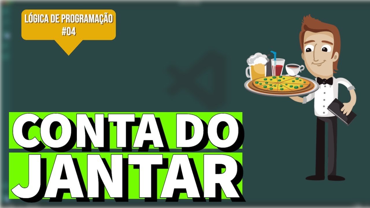 CONTA DO RESTAURANTE - Lógica de Programação #04
