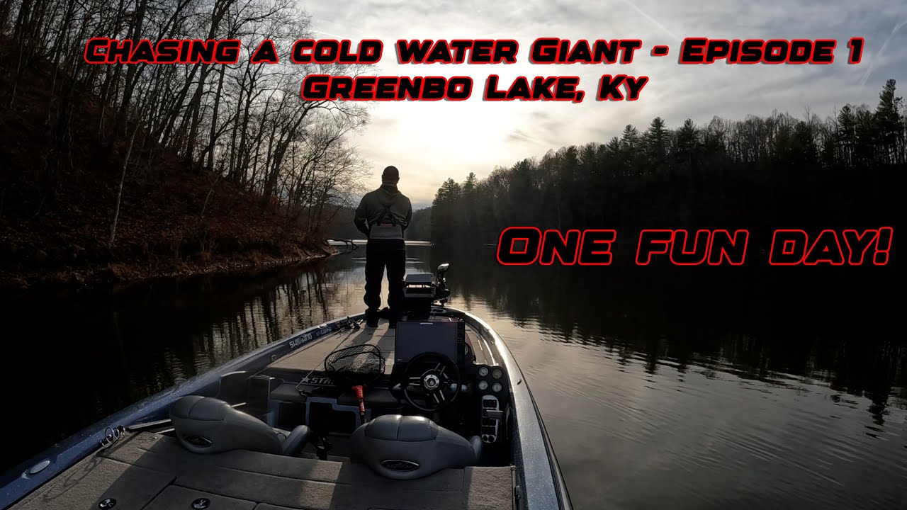 Chasing a COLD WATER Giant - Episode 1 - Lake of the GIANTS...Greenbo Lake, Kentucky.