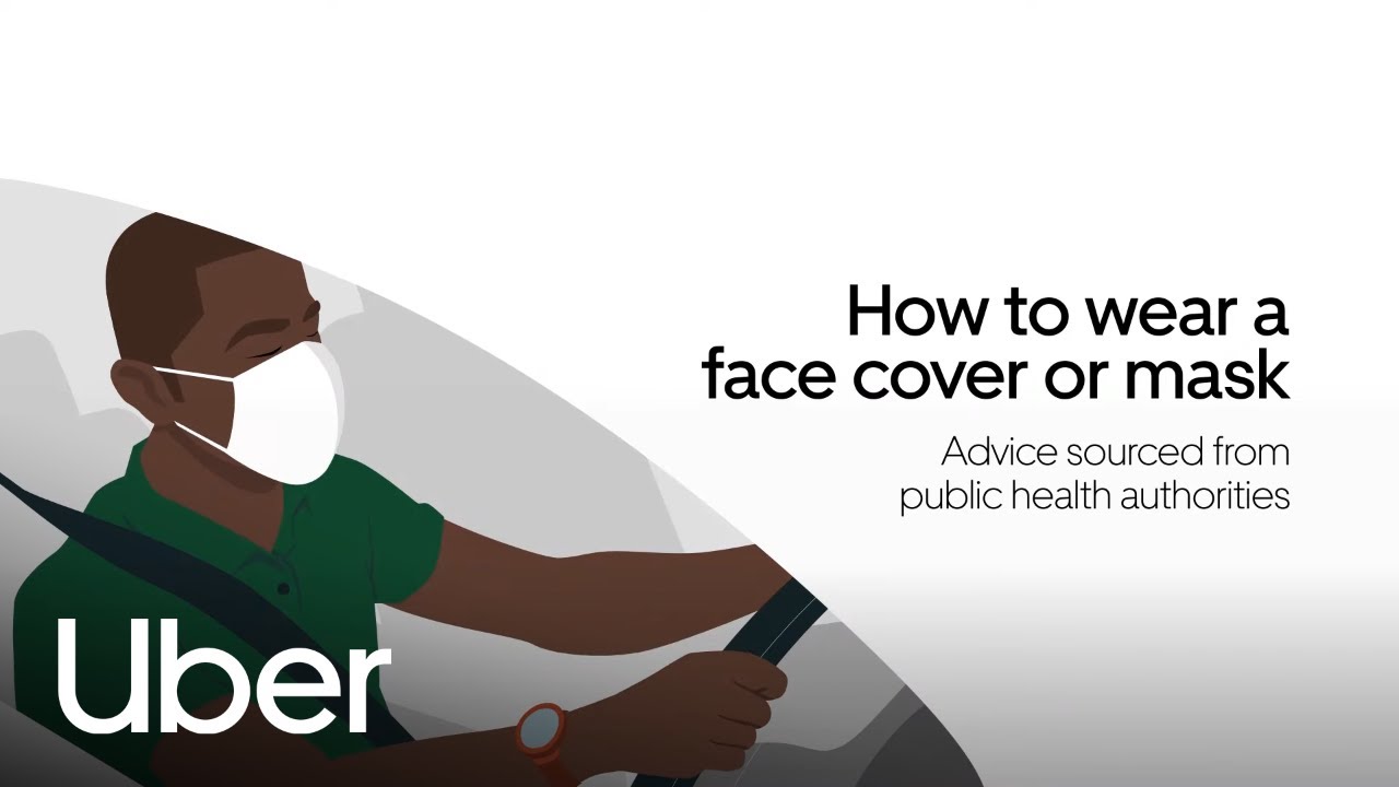Health and Safety Advice: How to Wear a Face Covering | Uber